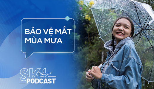 Podcast: Bảo vệ mắt trong mùa mưa