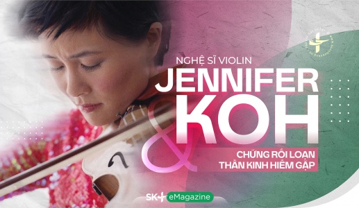Nghệ sĩ violin Jennifer Koh & chứng rối loạn thần kinh hiếm gặp