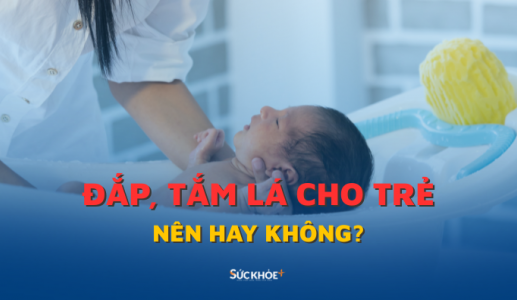Tắm lá cho trẻ dưới 3 tháng tuổi: Có nên không?