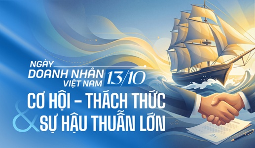 Ngày Doanh nhân Việt Nam 13/10: Cơ hội - Thách thức & Sự hậu thuẫn lớn