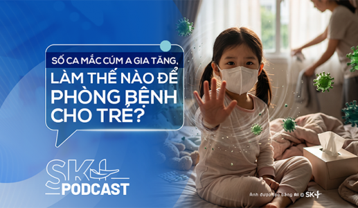 Podcast: Số ca mắc cúm A gia tăng, làm thế nào để phòng bệnh cho trẻ?