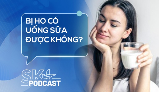 Podcast: Bị ho có nên uống sữa không?