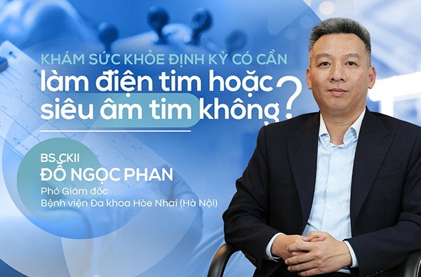 Khám sức khỏe định kỳ có cần làm điện tim hoặc siêu âm tim không?