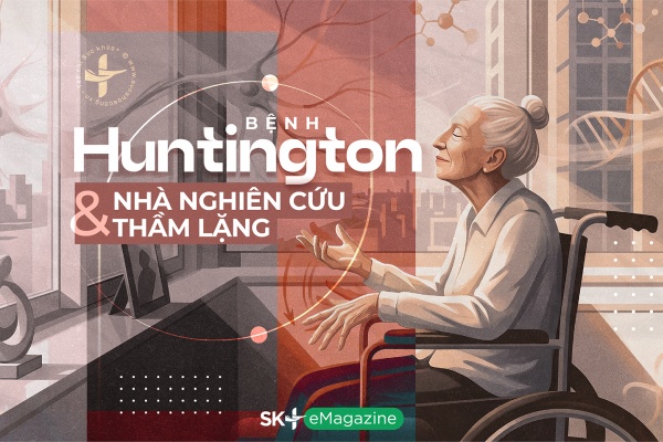 Bệnh Huntington & nhà nghiên cứu thầm lặng