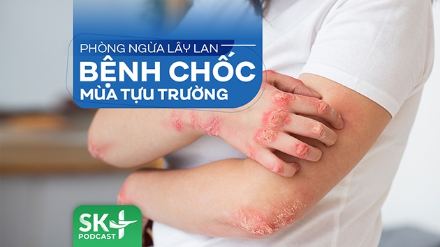 Podcast: Phòng ngừa lây lan bệnh chốc trong mùa tựu trường