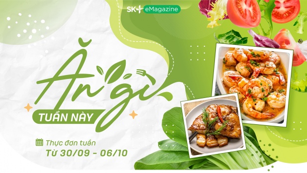 Gợi ý thực đơn cơm ngon canh ngọt cho cả tuần