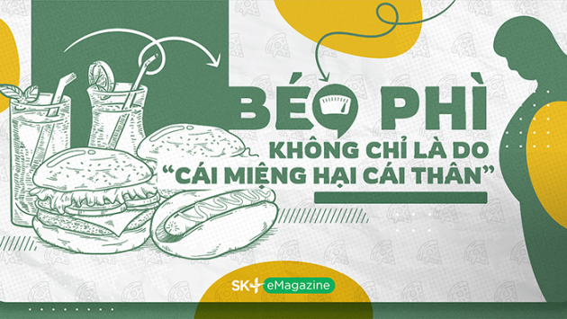 Béo phì: Không chỉ là do “cái miệng hại cái thân”