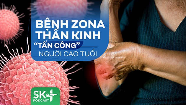 Podcast: Bệnh zona thần kinh 'tấn công' người cao tuổi