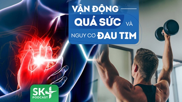 Podcast: Tập thể thao quá sức, cường độ cao, cẩn thận nhồi máu cơ tim!