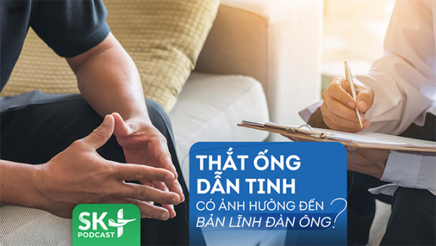 Podcast: Thắt ống dẫn tinh có ảnh hưởng đến bản lĩnh đàn ông?