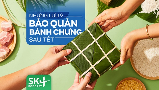 Podcats: Những lưu ý bảo quản bánh chưng sau Tết