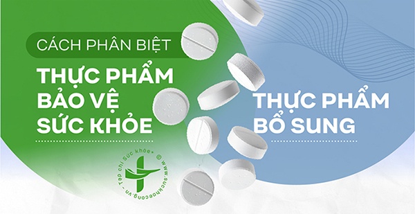 Cách phân biệt Thực phẩm bổ sung và Thực phẩm bảo vệ sức khỏe