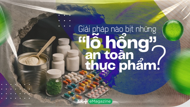 Giải pháp nào bịt những “lỗ hổng” an toàn thực phẩm?