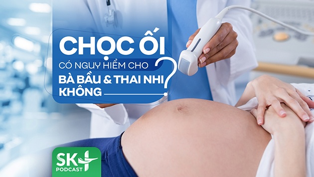 Podcast: Chọc ối có nguy hiểm cho bà bầu và thai nhi không?