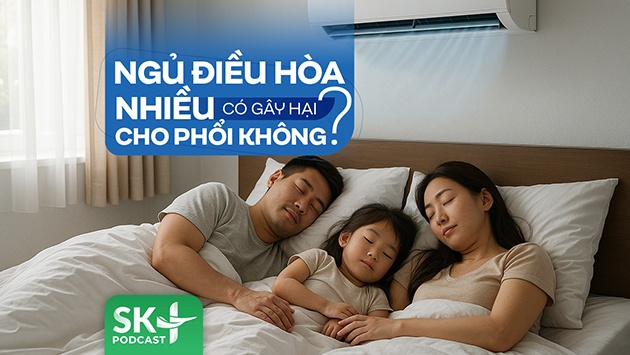 Podcast: Ngủ điều hòa nhiều có gây hại cho phổi không?