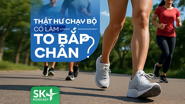Podcast: Chạy bộ có làm to bắp chân không?