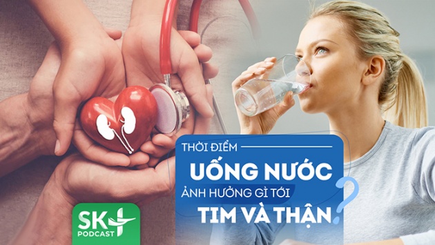 Podcast: Thời điểm uống nước trong ngày cũng ảnh hưởng tới tim, thận