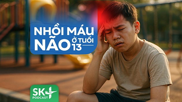 Podcast: Nhồi máu não ở tuổi 13