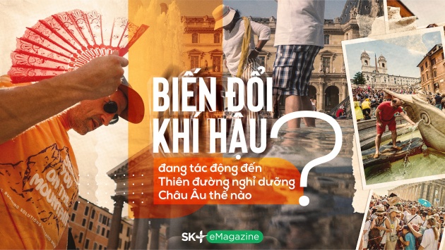 Biến đổi khí hậu đang tác động đến Thiên đường nghỉ dưỡng Châu Âu thế nào?