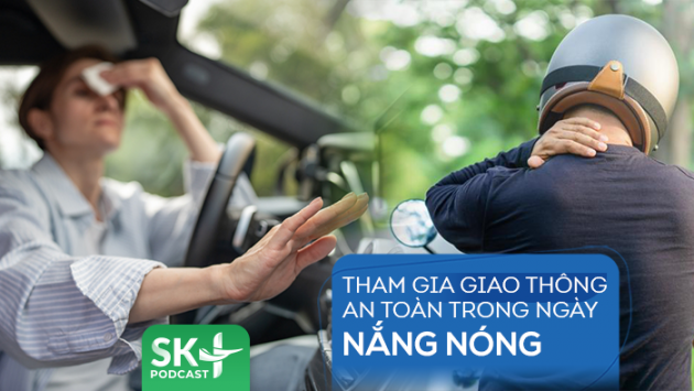 Podcast: Tham gia giao thông an toàn trong ngày nắng nóng