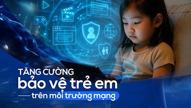 Tăng cường bảo vệ trẻ em trên môi trường mạng
