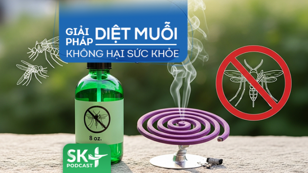 Podcast: Giải pháp diệt muỗi không hại sức khỏe