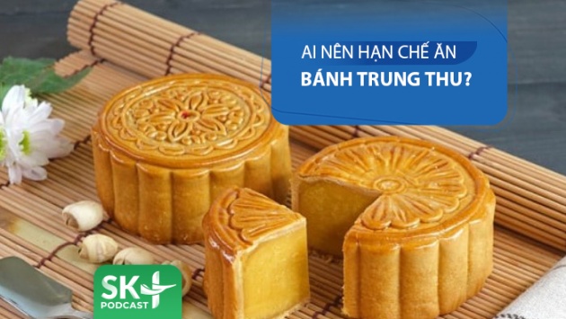 Podcast: Những ai nên hạn chế ăn bánh Trung thu?