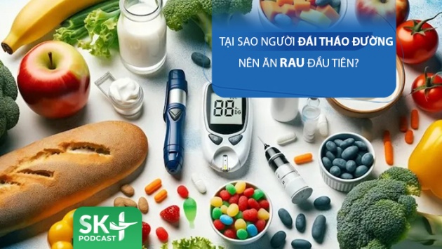 Podcast: Tại sao người đái tháo đường nên ăn rau đầu tiên?