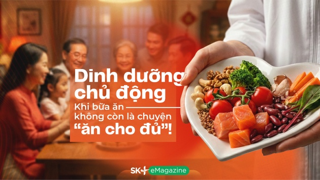 Dinh dưỡng chủ động: Khi bữa ăn không còn là chuyện “ăn cho đủ”