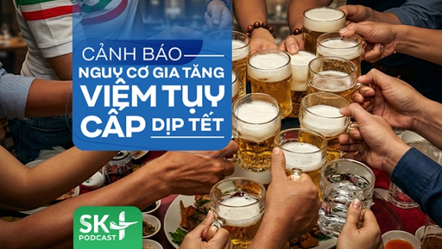 Podcast: Cảnh báo nguy cơ gia tăng viêm tụy cấp dịp Tết