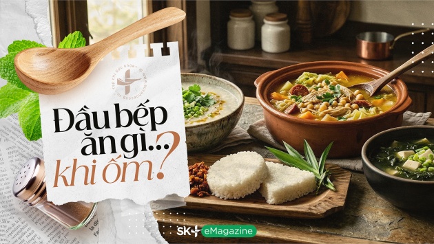 Đầu bếp ăn gì… khi ốm?