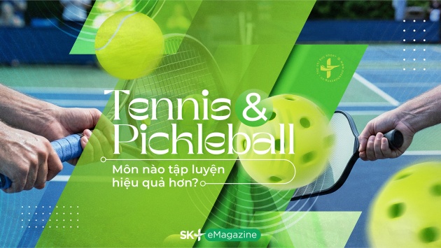 Tennis&Pickleball: Môn nào tập luyện hiệu quả hơn?