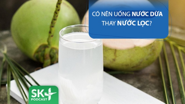 Podcast: Nắng nóng, có nên uống nước dừa thay nước lọc?