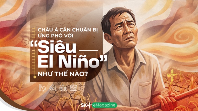 Châu Á cần chuẩn bị ứng phó với siêu El Niño như thế nào?