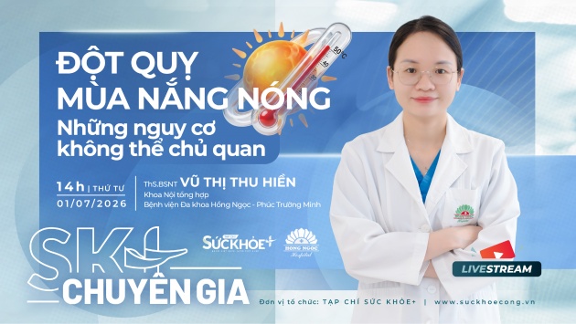 TỌA ĐÀM trực tuyến: Đột quỵ mùa nắng nóng - Những nguy cơ không thể chủ quan