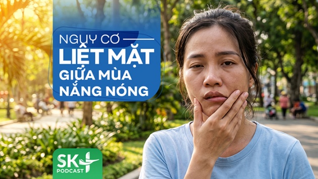 Podcast: Nguy cơ liệt mặt giữa mùa nắng nóng