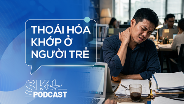 Podcast: Thoái hóa khớp ở người trẻ