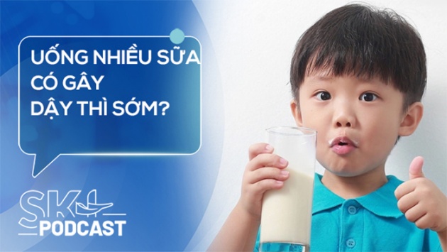 Podcast: Uống nhiều sữa có gây dậy thì sớm không?