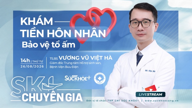TỌA ĐÀM trực tuyến: Khám tiền hôn nhân - Bảo vệ tổ ấm