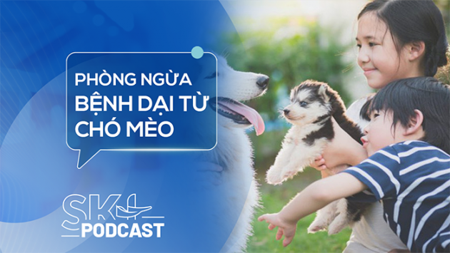 Podcast: Không chủ quan với bệnh dại từ chó, mèo nhà