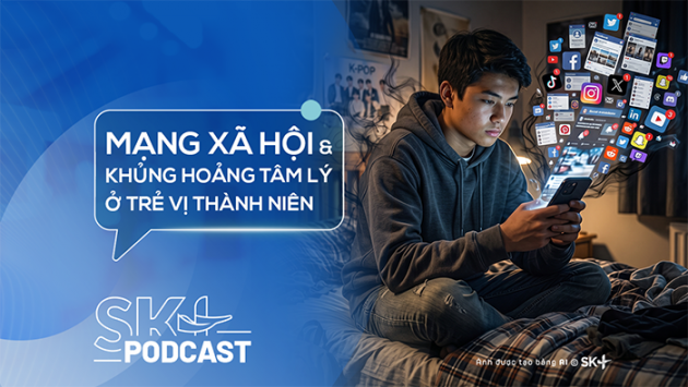 Podcast: Mạng xã hội và khủng hoảng tâm lý ở trẻ vị thành niên