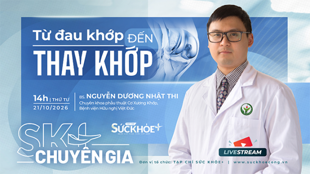 14h00 TỌA ĐÀM trực tuyến: Từ đau khớp đến thay khớp